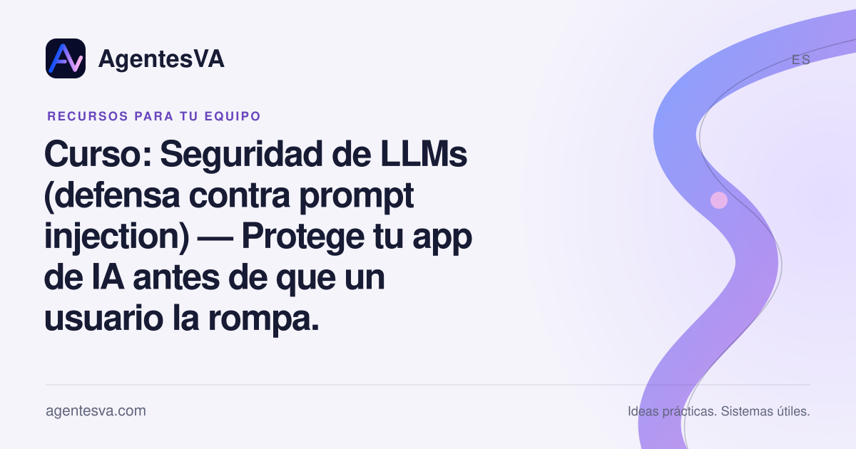 Portada: Curso: Seguridad de LLMs (defensa contra prompt injection)